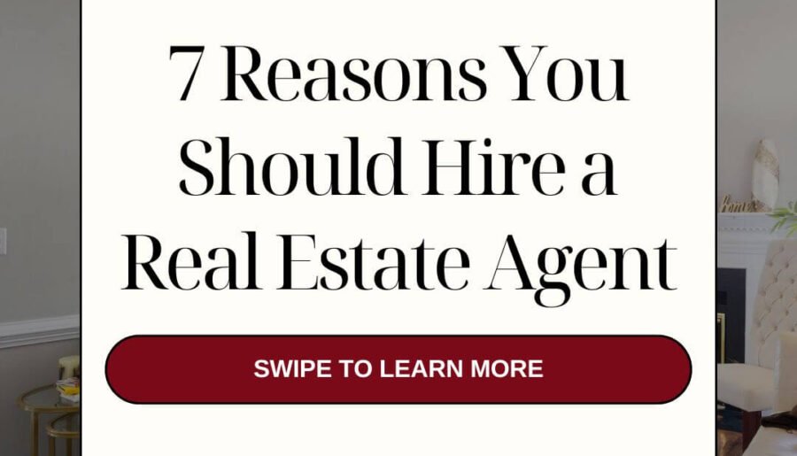 7 Reasons You Should Hire A Real Estate Agent